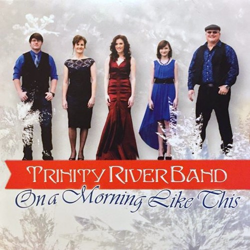 Trinity River Band On A Morning Like This album